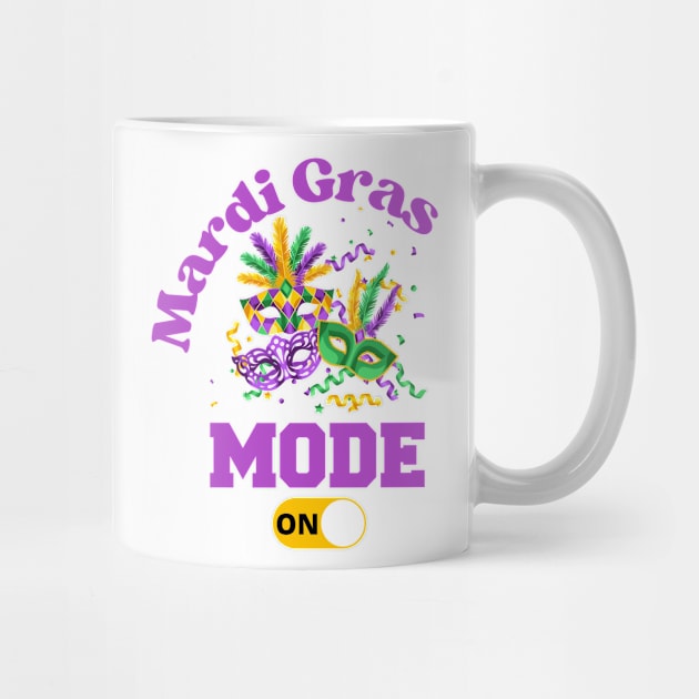 Mardi Gras New Orleans Carnival Party Mode ON T-Shirt Hoodie Mug Sticker Apparel Gift by HappyPeeps